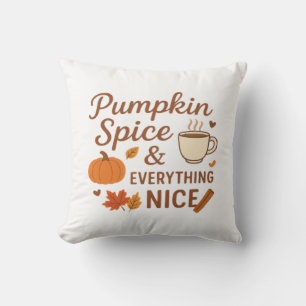Pumpkin Spice And Everything Nice Fall Design Cushion
