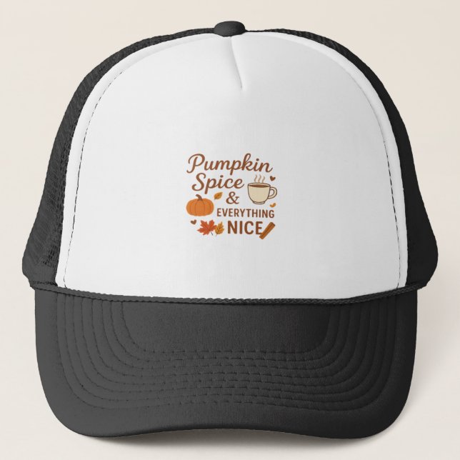Pumpkin Spice And Everything Nice Fall Design Trucker Hat (Front)