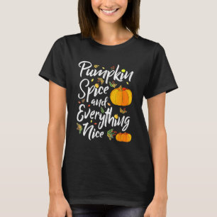 Pumpkin Spice And Everything Nice Fall Fall Season T-Shirt