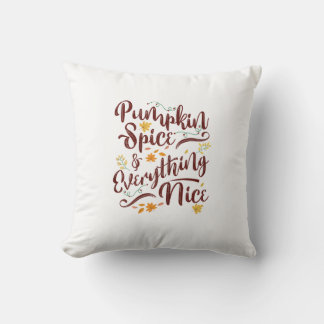 Pumpkin Spice And Everything Nice Fall Girls Cushion