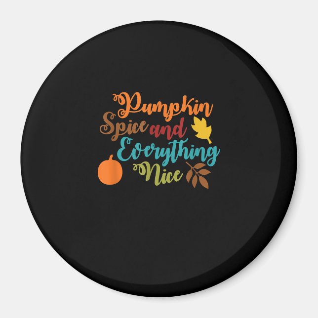 Pumpkin Spice And Everything Nice - Fall Halloween Magnet (Front)