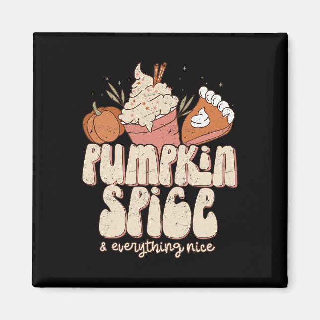 Pumpkin Spice and Everything Nice Fall Latte Coffe Magnet (Front)