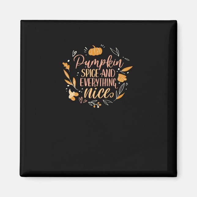 Pumpkin Spice And Everything Nice Fall Meme On Bac Magnet (Front)