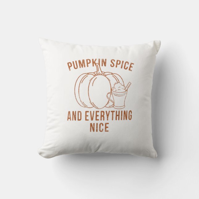 Pumpkin Spice And Everything Nice Fall Season Than Cushion (Front)
