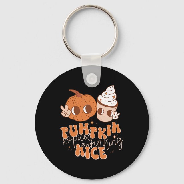 Pumpkin Spice And Everything Nice Fall Season Wome Key Ring (Front)
