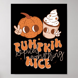 Pumpkin Spice and Everything Nice Fall Season Wome Poster