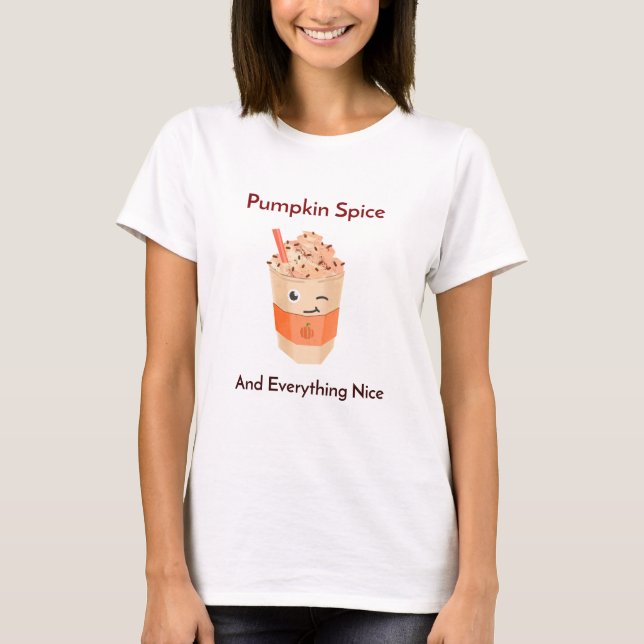 Pumpkin Spice and Everything Nice Fall T-Shirt (Front)