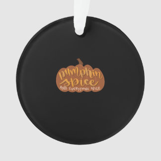 Pumpkin Spice And Everything Nice Fall Vibe Illust Ornament