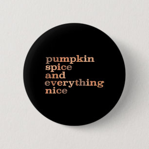 Pumpkin Spice And Everything Nice Funny Autumn 6 Cm Round Badge
