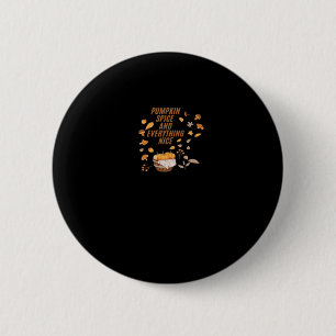 Pumpkin Spice And Everything Nice Funny Autumn 6 Cm Round Badge