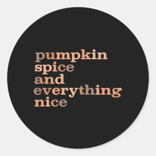 Pumpkin Spice And Everything Nice Funny Autumn Classic Round Sticker