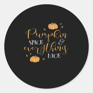 Pumpkin Spice And Everything Nice Funny Classic Round Sticker
