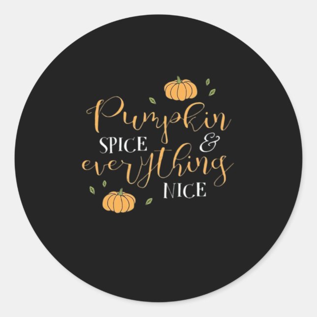 Pumpkin Spice And Everything Nice Funny Classic Round Sticker (Front)
