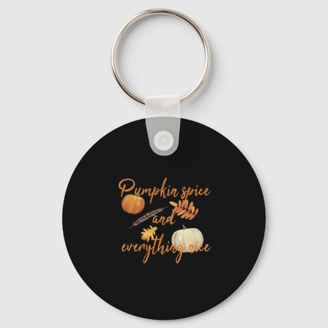 Pumpkin Spice And Everything Nice - Funny Hallowee Key Ring (Front)