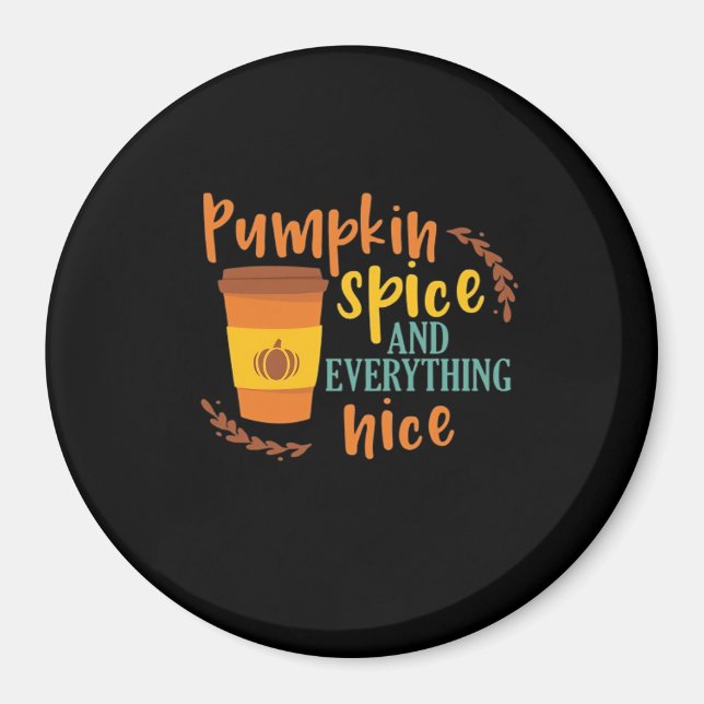 Pumpkin Spice And Everything Nice Funny Oversized Magnet (Front)
