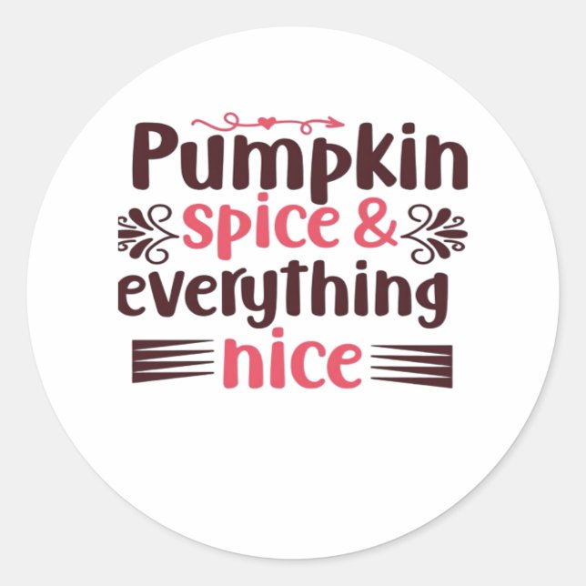 Pumpkin Spice And Everything Nice Funny Quote Classic Round Sticker (Front)