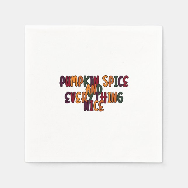Pumpkin Spice And Everything Nice - Funny Quote Fo Napkin (Front)