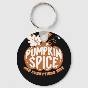 Pumpkin Spice And Everything Nice Funny Quote Key Ring