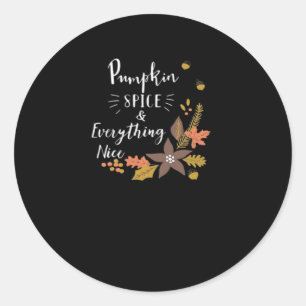 Pumpkin Spice And Everything Nice Funny Slogan Classic Round Sticker