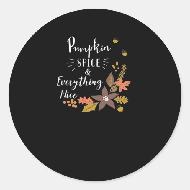 Pumpkin Spice And Everything Nice Funny Slogan Classic Round Sticker (Front)