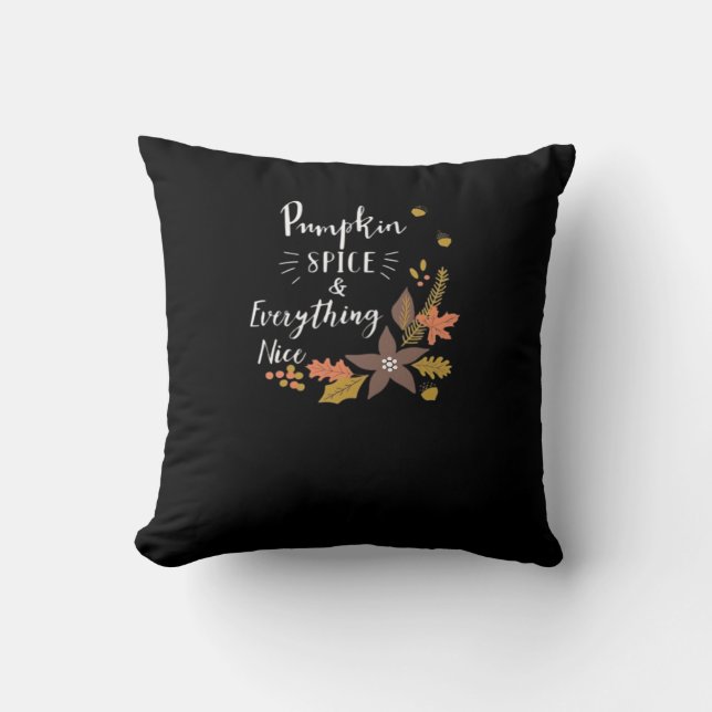 Pumpkin Spice And Everything Nice Funny Slogan Cushion (Front)