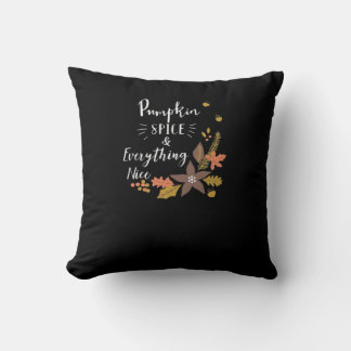 Pumpkin Spice And Everything Nice Funny Slogan Cushion