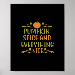 Pumpkin Spice And Everything Nice Funny Slogan Poster