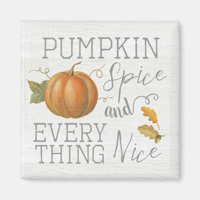 Pumpkin Spice and Everything Nice Magnet (Front)