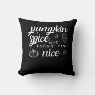 Pumpkin Spice And Everything Nice - Meme Autumn Qu Cushion