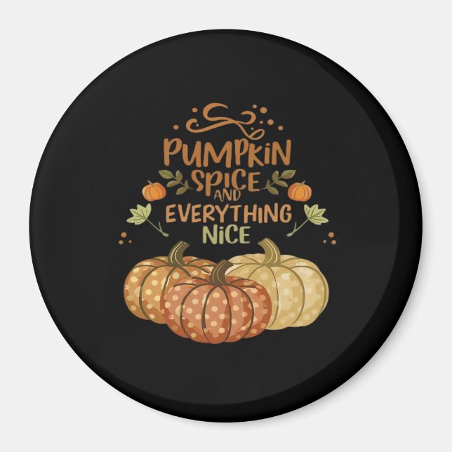 Pumpkin Spice And Everything Nice - Meme Autumn Qu Magnet (Front)