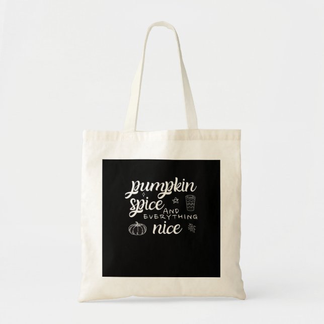 Pumpkin Spice And Everything Nice - Meme Autumn Qu Tote Bag (Front)