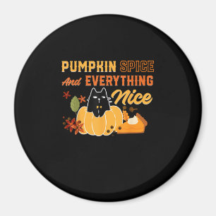 Pumpkin Spice And Everything Nice Meme Magnet