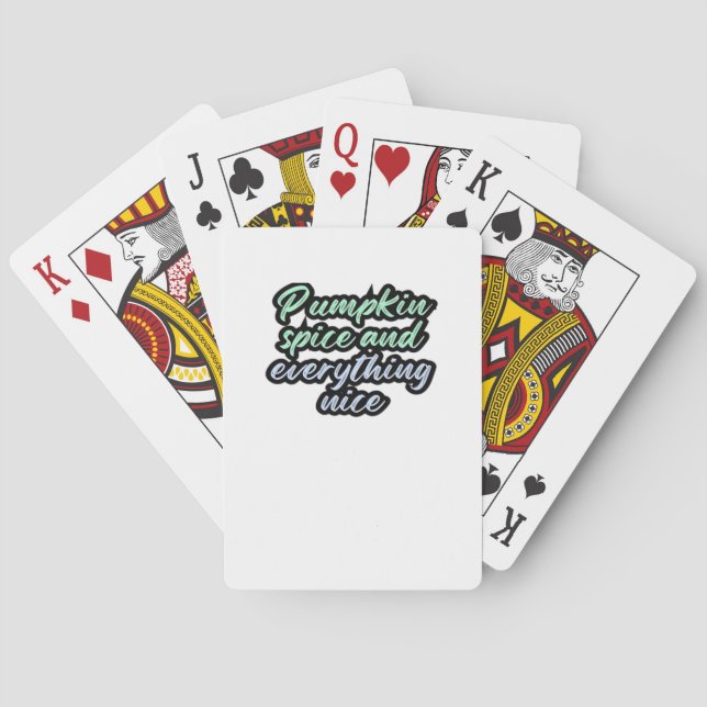 Pumpkin Spice And Everything Nice - Meme Quote For Playing Cards (Back)