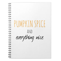 Pumpkin Spice and Everything Nice