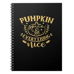 Pumpkin Spice And Everything Nice Notebook