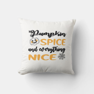 Pumpkin Spice And Everything Nice Quote For Autumn Cushion