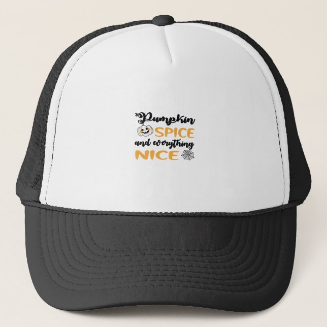 Pumpkin Spice And Everything Nice Quote For Autumn Trucker Hat (Front)
