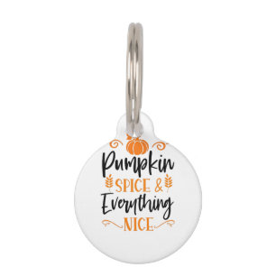 Pumpkin Spice And Everything Nice - Quote Thanksgi Pet Tag