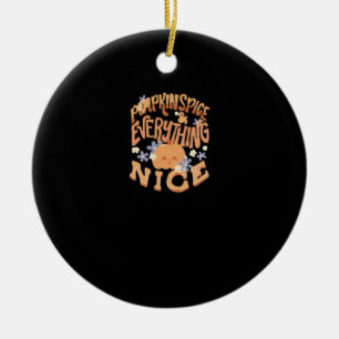 Pumpkin Spice And Everything Nice Slogan Basic Ceramic Ornament