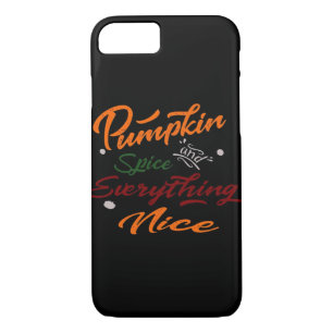Pumpkin Spice And Everything Nice Slogan iPhone 8/7 Case