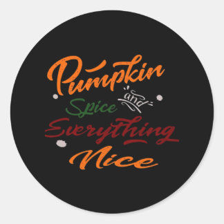 Pumpkin Spice And Everything Nice Slogan Classic Round Sticker