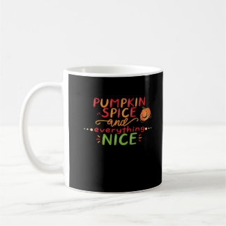 Pumpkin Spice And Everything Nice Slogan Quote Coffee Mug