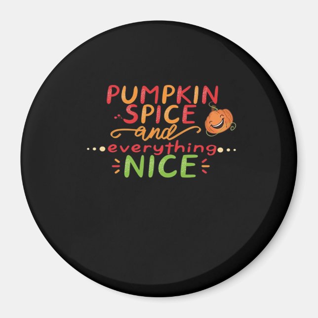 Pumpkin Spice And Everything Nice Slogan Quote Magnet (Front)