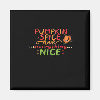 Pumpkin Spice And Everything Nice Slogan Quote Magnet