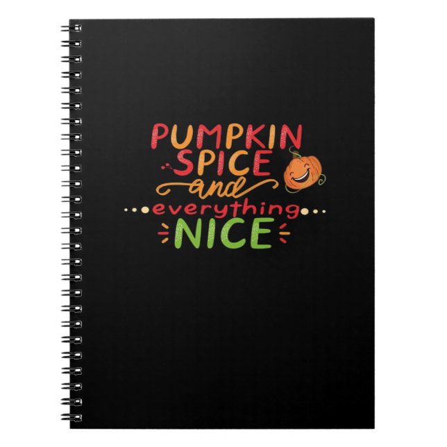 Pumpkin Spice And Everything Nice Slogan Quote Notebook (Front)