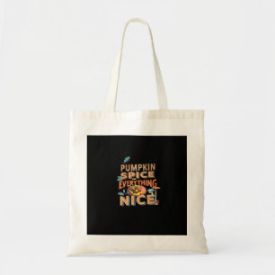Pumpkin Spice And Everything Nice Slogan Quote Tote Bag