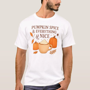 Pumpkin Spice And Everything Nice T-Shirt