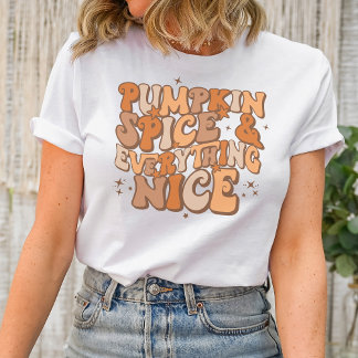Pumpkin Spice and Everything Nice T-Shirt