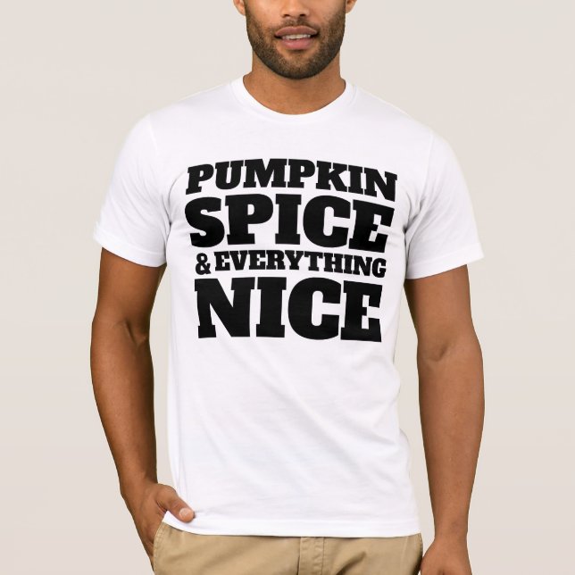 PUMPKIN SPICE AND EVERYTHING NICE T-SHIRTS (Front)