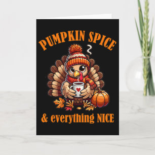 Pumpkin Spice And Everything Nice Thanksgiving Shi Card